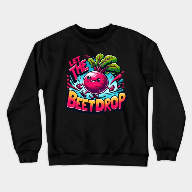 Let The Beet Drop Funny Bass Puns Crewneck Sweatshirt by SubtleSplit